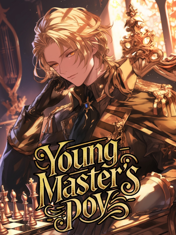 Cover of Young Master's PoV: Woke Up As A Villain In A Game One Day